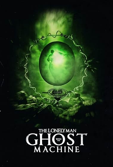 دانلود فیلم The Lonely Man with the Ghost Machine - مرد تنها و ماشین ارواح